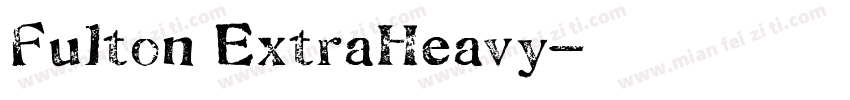 Fulton ExtraHeavy字体转换